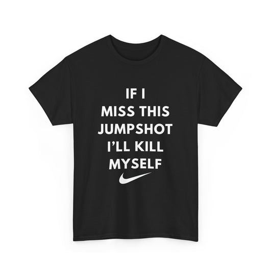 If I Miss This Jumpshot Tee